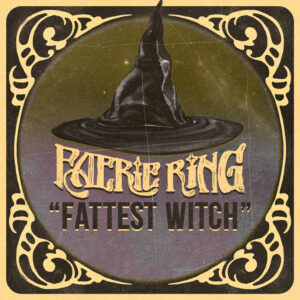 Video Premiere – Faerie Ring – Fattest Witch